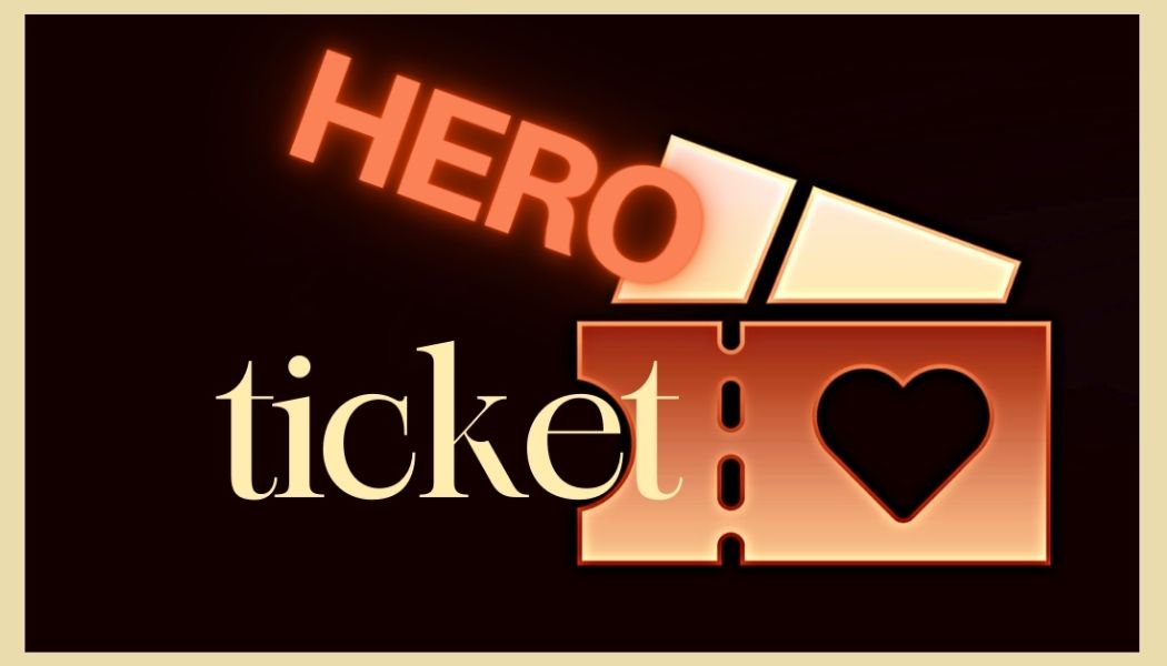 Support us with a HERO TICKET!